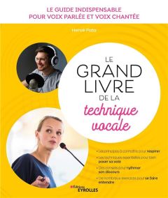 Le grand livre de la technique vocale. Voix parlée et voix chantée, 3e édition - Pata Hervé - Ho Thanh Hung - Feigneux Yves