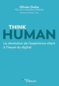 Think human. La révolution de l'expérience client - Duha Olivier