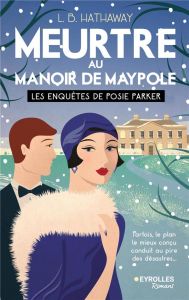 Les enquêtes de Posie Parker Tome 3 : Meurtre au manoir de Maypole - Hathaway L. B. - Urien Emmanuelle - Plisson Emmanu