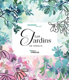 Les Jardins de Mirglis - VAN DER LINDEN SARAH