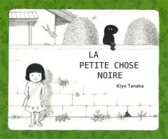 La petite chose noire - Tanaka Kiyo - Hureau Alice