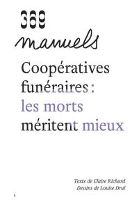 Coopératives funéraires : les morts méritent mieux - Richard Claire - Drul Louise