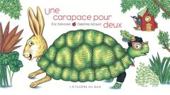 Une carapace pour deux - Sanvoisin Eric - Jacquot Delphine