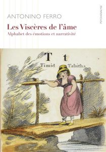 Les viscères de l'âme. Alphabet émotionnel et narrativité - Ferro Antonino - Caiazzo Francesca