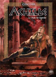 Achille Tome 3 : La chute des légendes - Ferri Cosimo - Plée Thierry