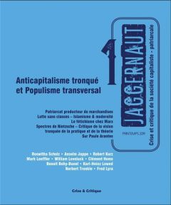 Jaggernaut N° 1, printemps 2019 : Anticapitalisme tronqué et populisme transversal - Scholz Roswitha - Jappe Anselm - Kurz Robert - Loe