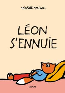 Léon s'ennuie - Vaïsse Violette