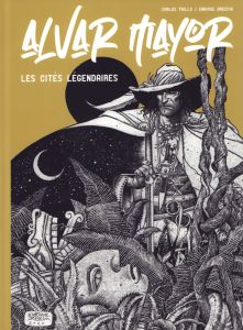 Alvar Mayor : Les cités légendaires - Trillo Carlos - Breccia Enrique