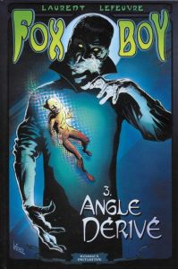 Fox-Boy Tome 3 : Angle dérivé - Lefeuvre Laurent