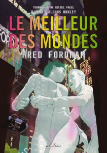 Le meilleur des mondes - Fordham Fred - Huxley Aldous - Pagel Michel