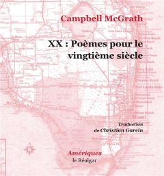 XX : Poèmes pour le vingtième siècle - McGrath Campbell - Garcin Christian