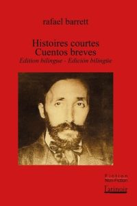 Histoires courtes. Cuentos breves, Edition bilingue français-espagnol - Barrett Rafael - Aubergy Jacques