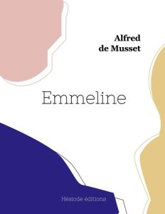 Emmeline - Musset Alfred de