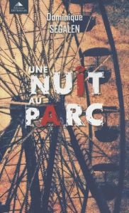 Une nuit au parc - Segalen Dominique