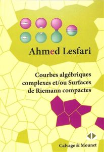 Courbes algébriques complexes et/ou Surfaces de Riemann compactes - Lesfari Ahmed