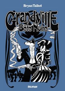 Grandville Tome 3 : Bête noire - Talbot Bryan