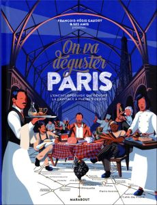 On va déguster Paris. Avec 1 poster - Gaudry François-Régis - Patin O'Coohoon Charles -