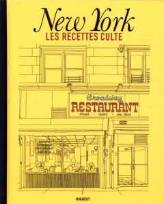 New York. Les recettes culte - Grossman Marc - Ida Akiko - Javelle Pierre - Teasd