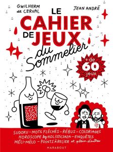 Le cahier de jeux du Sommelier - Cerval Gwilherm de - André Jean