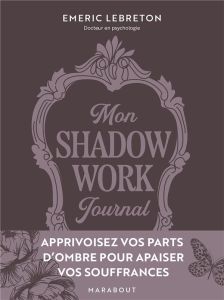 Mon Shadow work journal - Lebreton Emeric