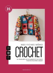 Mes fiches mémo Crochet. Les techniques indispensables pour réaliser tous vos projets en mode nomade - Bayard Marie-Noëlle - Tézier Lucy