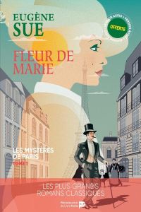 Les mystères de Paris Tome 1 : Les fleurs de Marie - Sue Eugène