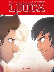 Louca Tome 2 : Face à face - Nanteuil Sophie - Dequier Bruno