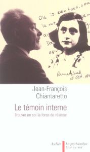 Le témoin interne - Chiantaretto Jean-François