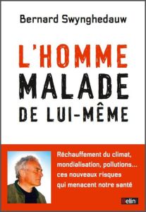 L'homme malade de lui-même - Swynghedauw Bernard - Toussaint Jean-François