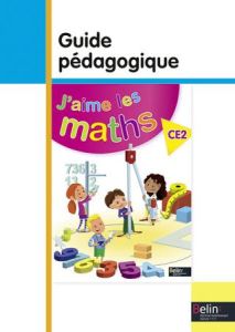 J'aime les maths CE2. Guide pédagogique - Rzanny Frédéric - Graff Olivier - Gaspard Patrice