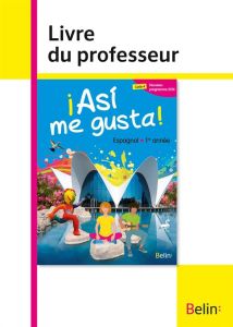 Espagnol 1re année Asi me gusta! Livre du professeur, Edition 2016 - Mazoyer Elisabeth - Mazoyer Jean-Patrick - Motheré