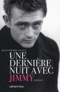 Une dernière nuit avec Jimmy - Alaux Jean-Pierre