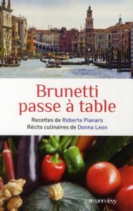 Brunetti passe à table - Leon Donna - Pianaro Roberta