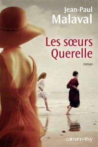 Les soeurs Querelle - Malaval Jean-Paul