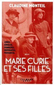 Marie Curie et ses filles - Monteil Claudine