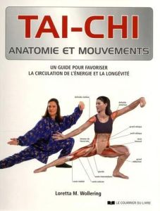 Tai-chi. Un guide pour favoriser la circulation de l'énergie et la longévité - Wollering Loretta M. - Roby Jean - Laramée Christi