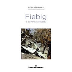 Fiebig, le peintre au couteau - Baas Bernard