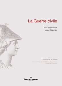 La guerre civile - Baechler Jean