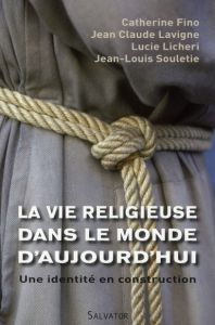 LA VIE RELIGIEUSE DANS LE MONDE AUJOURD'HUI - LAVIGNE, JEAN-CLAUDE