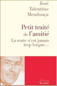 Petit traité de l'amitié - Tolentino Mendonça José - Kremer Robert