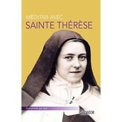 Méditer avec Sainte thérèse de Lisieux - Descouvemont Pierre