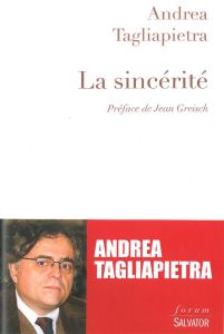 La sincérité - Tagliapietra Andrea - Greisch Jean - Kremer Robert