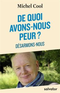 De quoi avons nous peur ? / Désarmons nous - Cool Michel