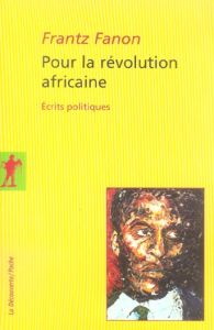 Pour la révolution africaine. Ecrits politiques - Fanon Frantz