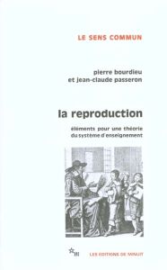 La Reproduction. Eléments pour une théorie du système d'enseignement - Bourdieu Pierre - Passeron Jean-Claude