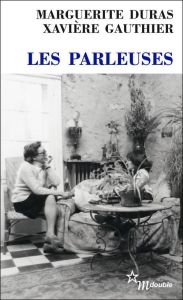 Les parleuses - Duras Marguerite - Gauthier Xavière