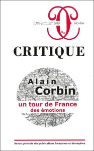 Critique N° 865-866, juin-juillet 2019 : Alain Corbin. Un tour de France des émotions - Birnbaum Pierre - Roger Philippe