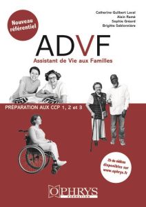 ADVF Assistant de Vie aux Familles. Préparation au CCP 1, 2 et 3, 3e édition - Guilbert-Laval Catherine - Ramé Alain - Sablonnièr