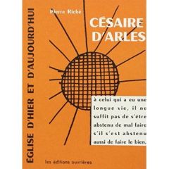 CESAIRE D'ARLES - RICHE PIERRE