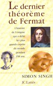 Le dernier théorème de Fermat. L'histoire de l'énigme qui a défié les plus grands esprits du monde p - Singh Simon